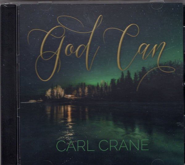 Carl Crane - "GOD CAN"