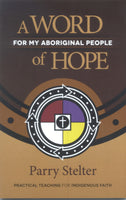 A Word of Hope for my Aboriginal People - Parry Stelter