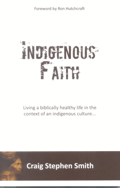 Indigenous Faith - Craig Stephen Smith