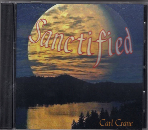 Carl Crane - "SANCTIFIED"