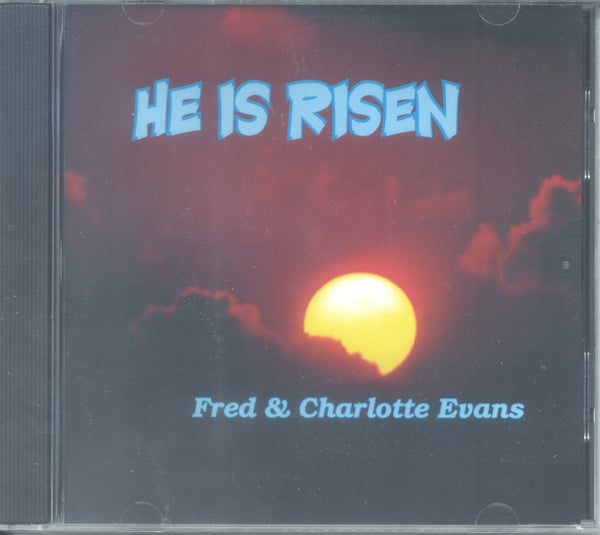 Fred & Charlotte Evans - "HE IS RISEN"