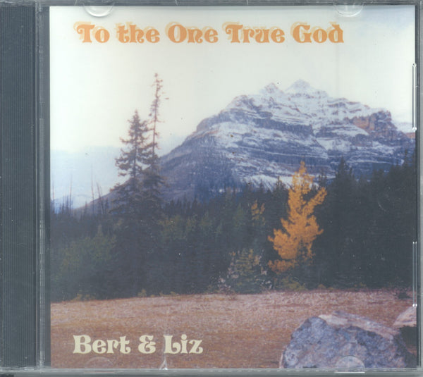 Bert and Liz Genaille - "TO THE ONE TRUE GOD"