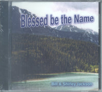 Bill & Shirley Jackson - "BLESSED BE THE NAME"