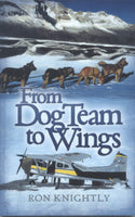 From Dog Team to Wings - Ron Knightly