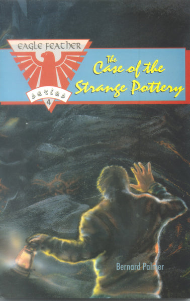 Eagle Feather Series Book 4 - The Case of the Strange Pottery