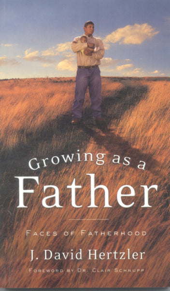 Growing as a Father - J. David Hertzler