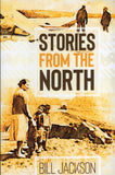 Stories From the North - Bill Jackson