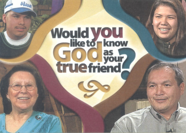 Would You Like to Know God as Your True Friend?