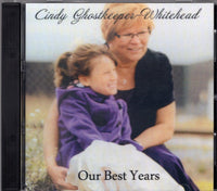 Cindy Ghostkeeper-Whitehead - "OUR BEST YEARS"