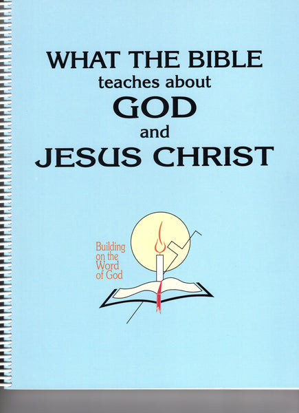What the Bible Teaches About God and Jesus Christ - Free PDF