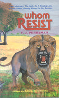 Whom Resist - F. J. Perryman